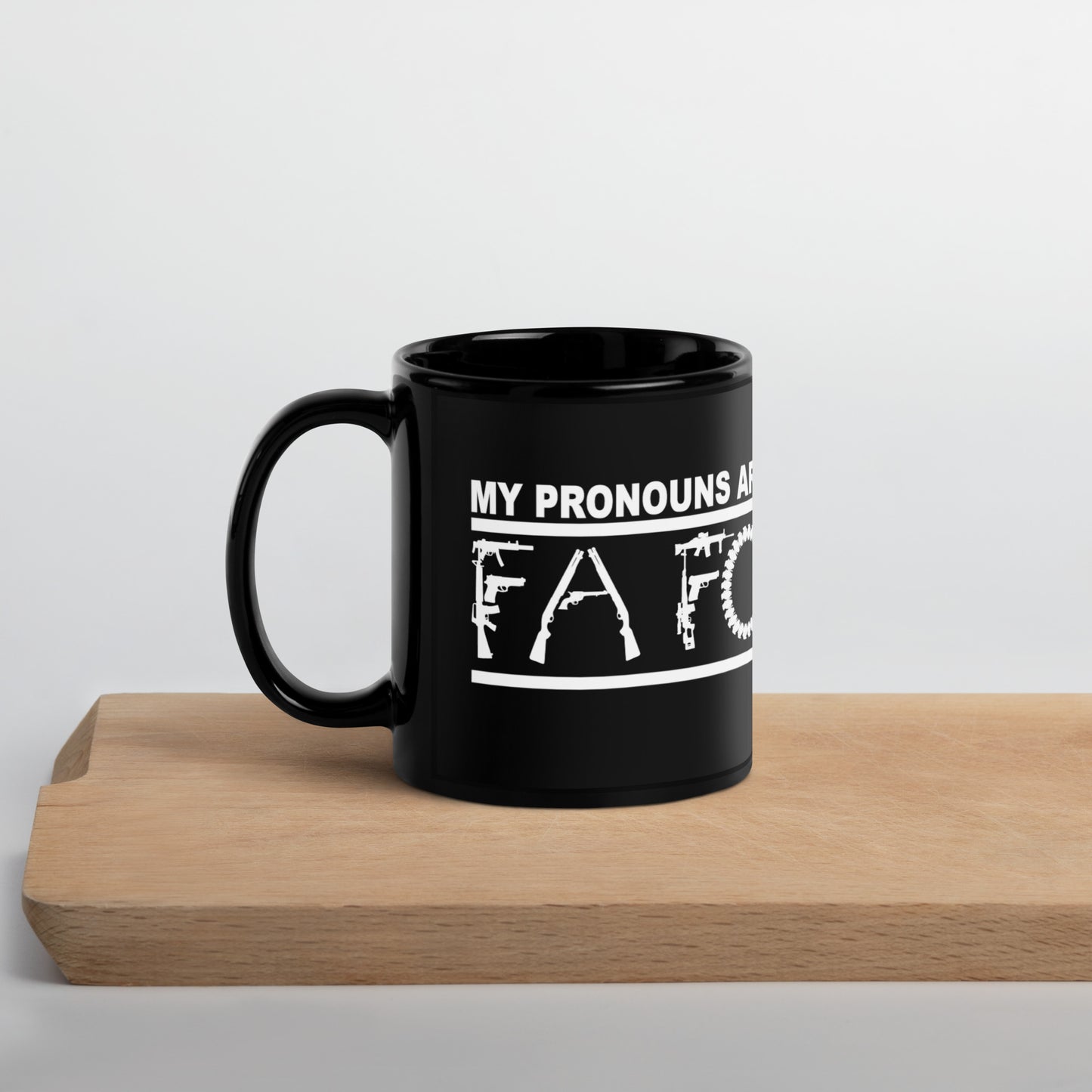 MY PRONOUNS ARE FAFO Black Glossy Mug (White Lettering)