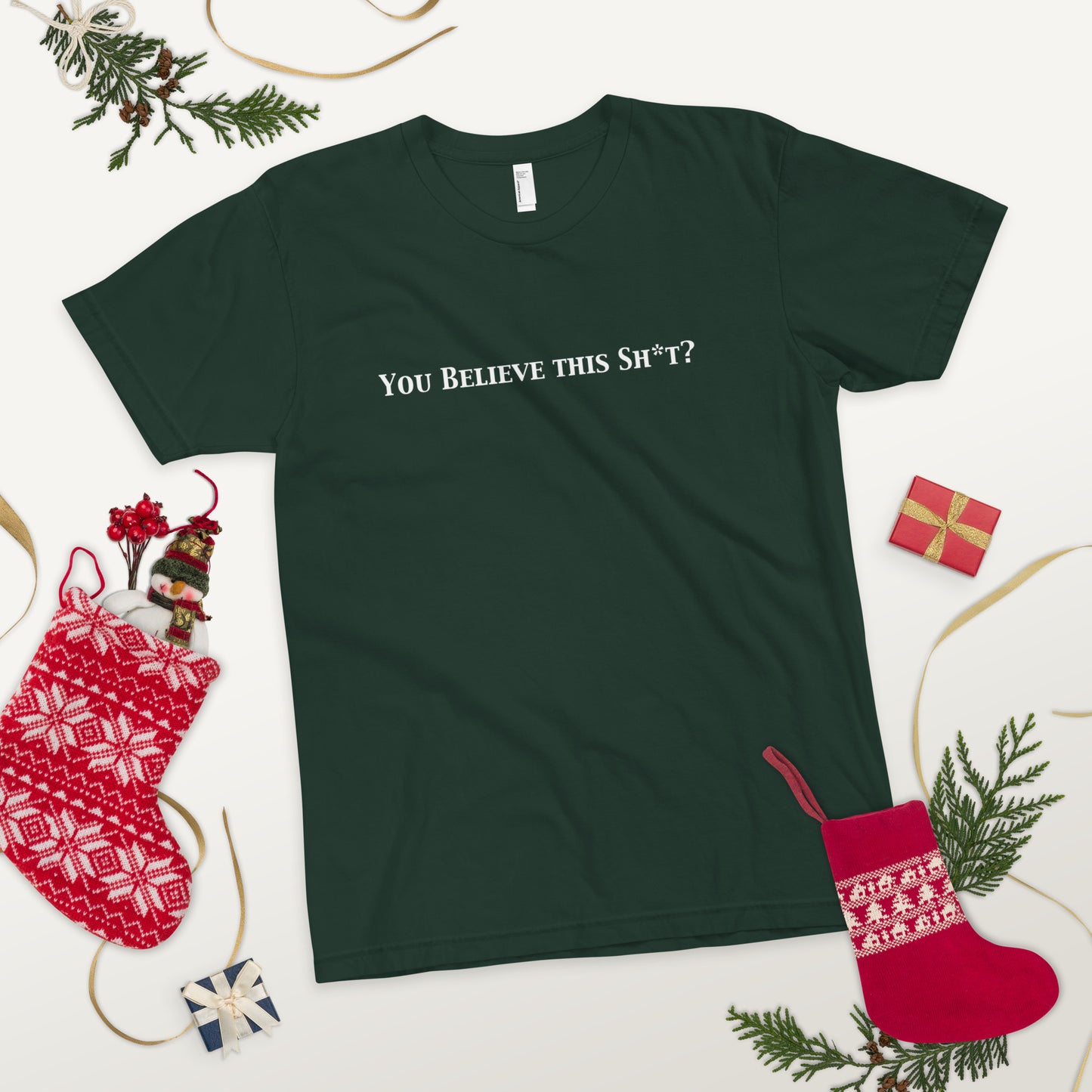 You Believe this Sh*t? T-Shirt