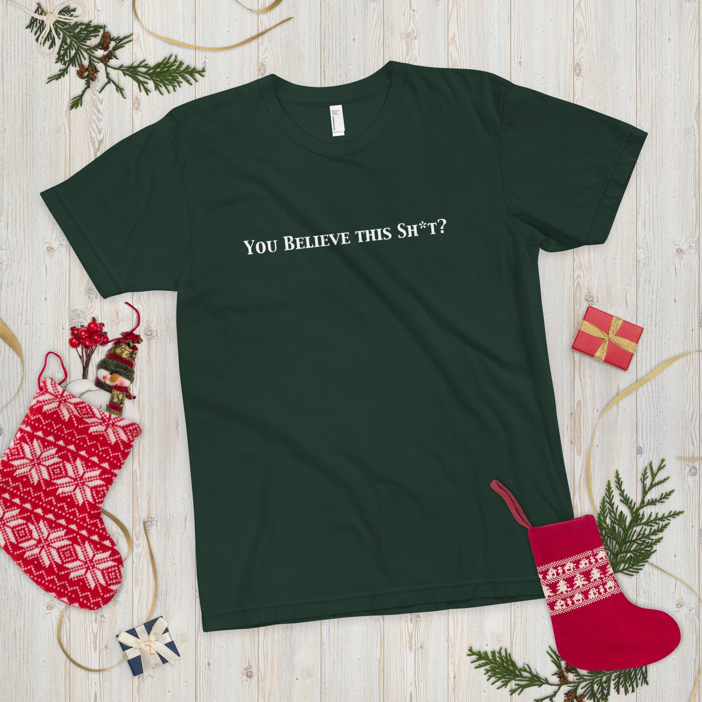 You Believe this Sh*t? T-Shirt