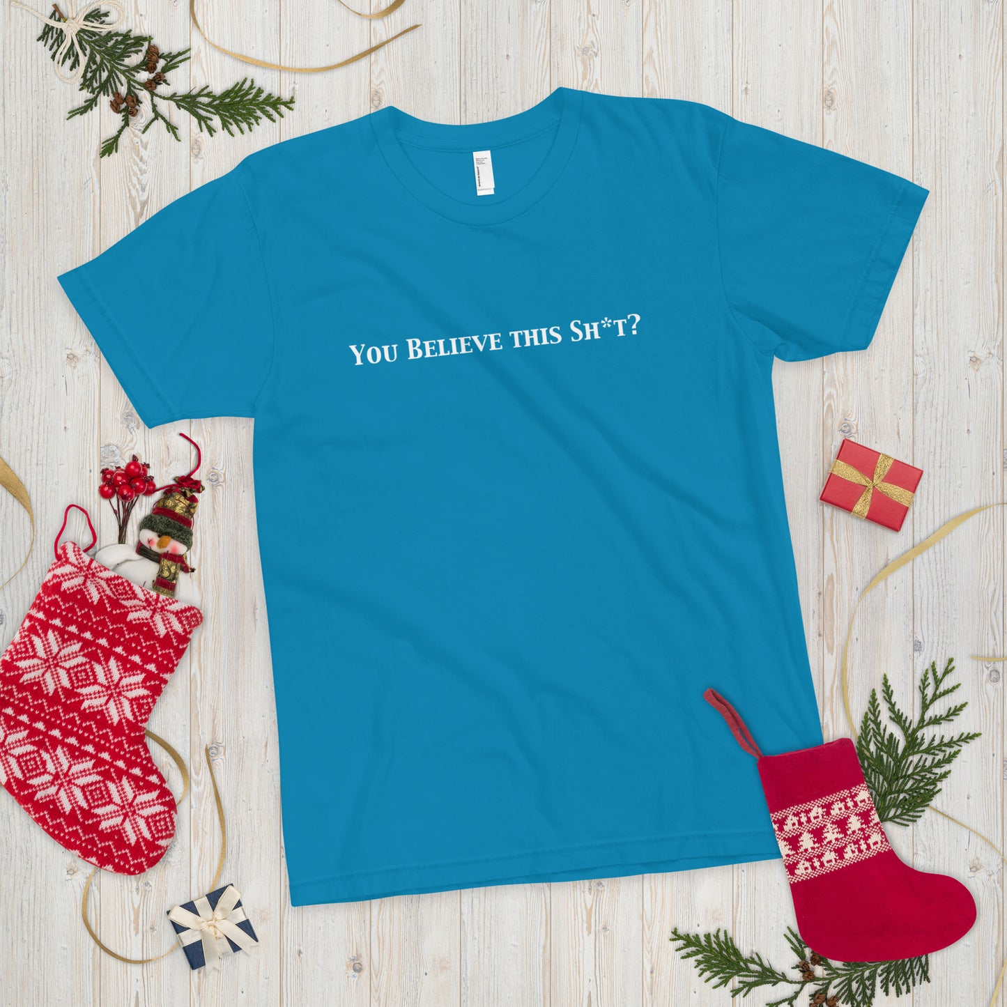 You Believe this Sh*t? T-Shirt