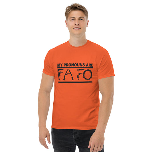 MY PRONOUNS ARE FAFO Men's classic tee (Black Lettering)