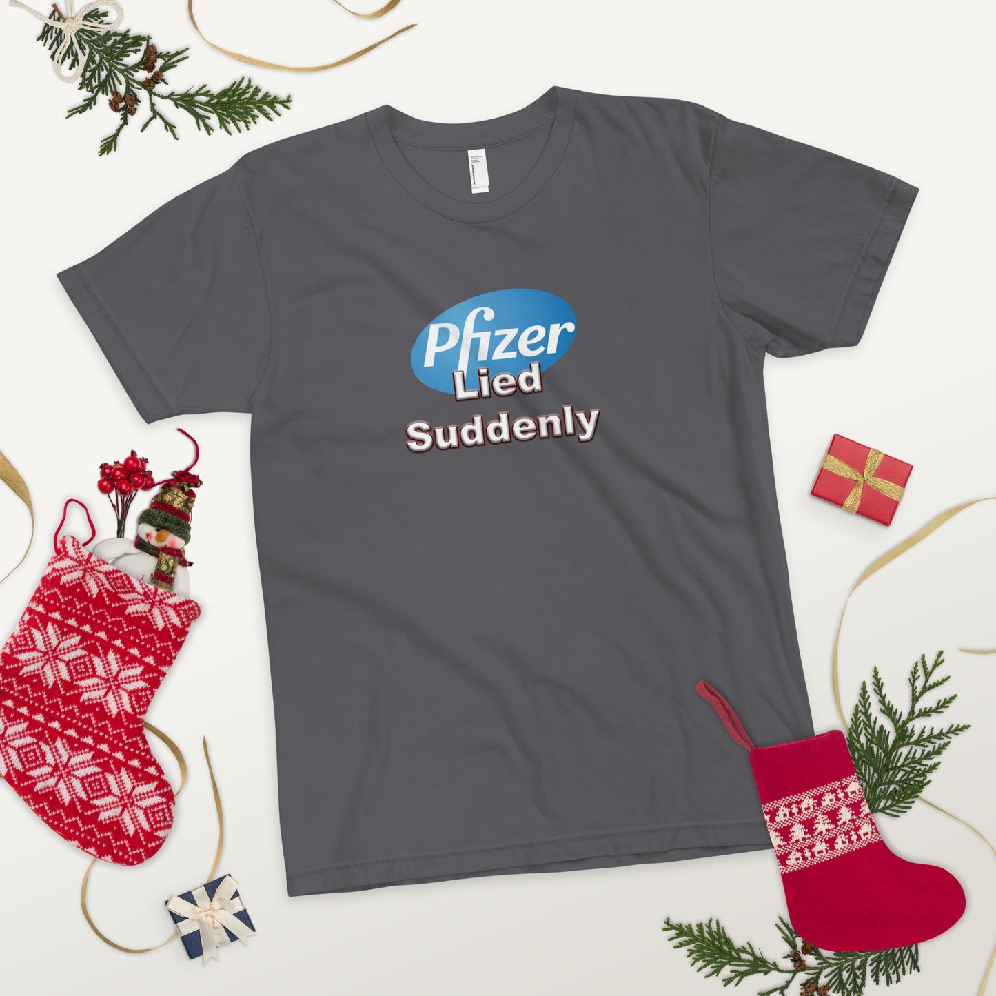 Pfizer Lied Suddenly T-Shirt