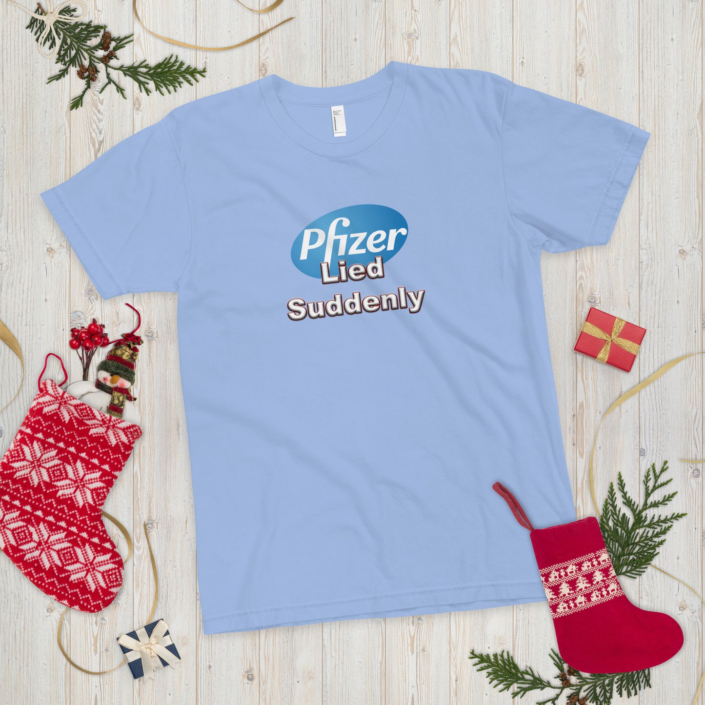 Pfizer Lied Suddenly T-Shirt