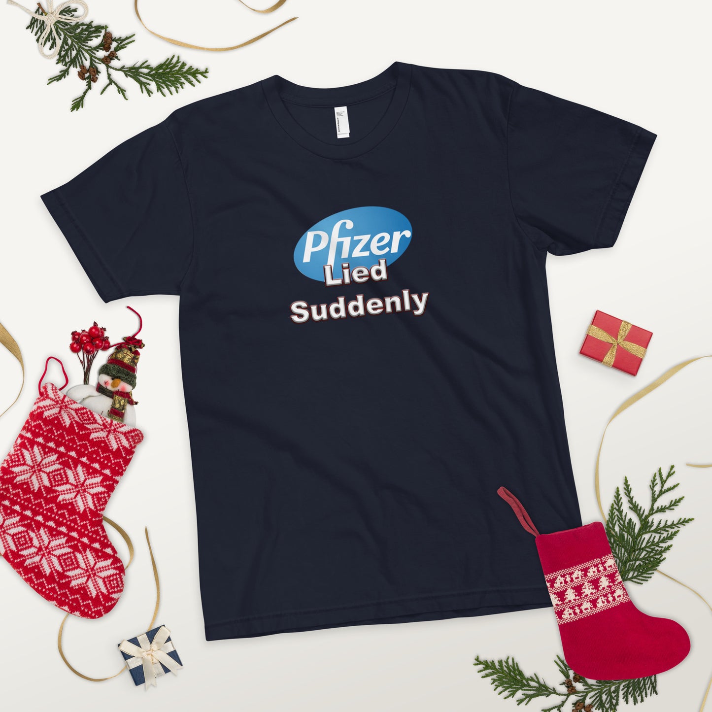 Pfizer Lied Suddenly T-Shirt