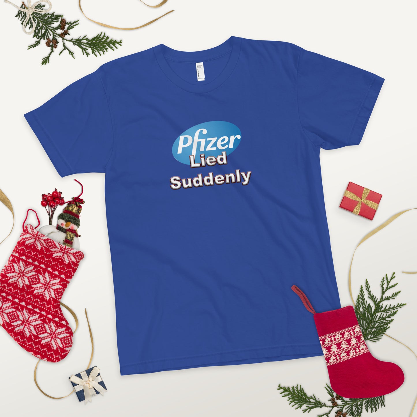 Pfizer Lied Suddenly T-Shirt