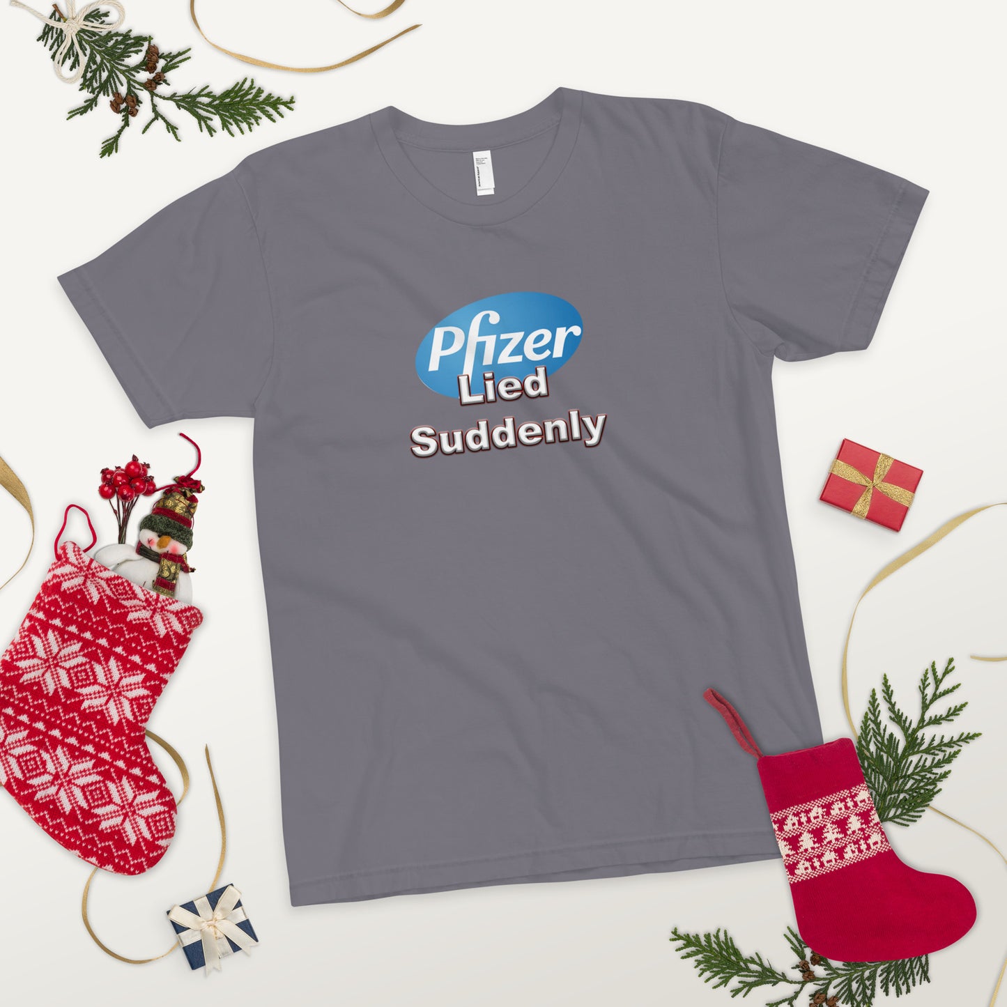 Pfizer Lied Suddenly T-Shirt