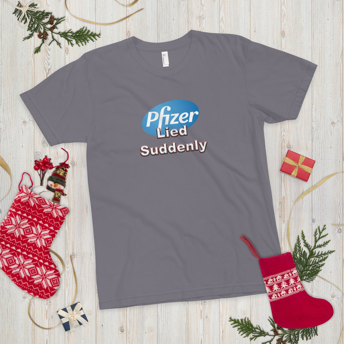 Pfizer Lied Suddenly T-Shirt