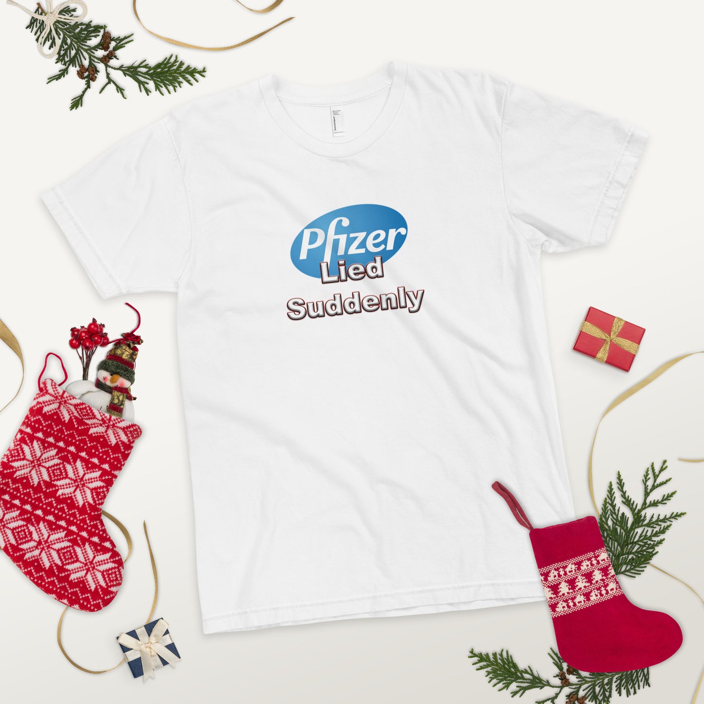 Pfizer Lied Suddenly T-Shirt