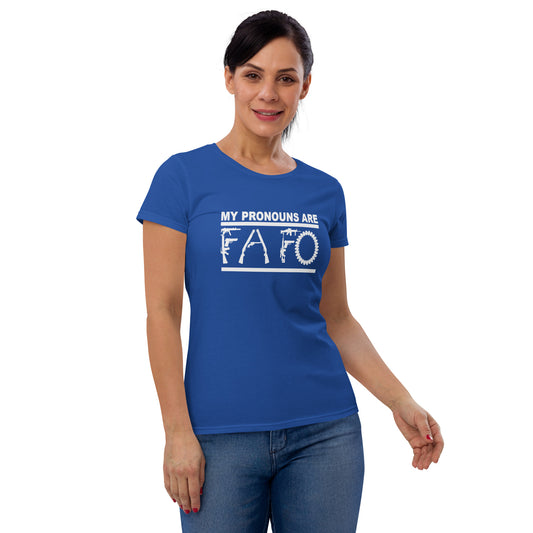 MY PRONOUNS ARE FAFO Women's short sleeve t-shirt (White Lettering)